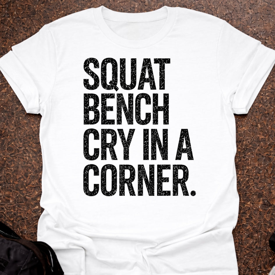 Squat Bench Cry T-shirt