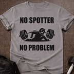 No Spotter No Problem T-shirt