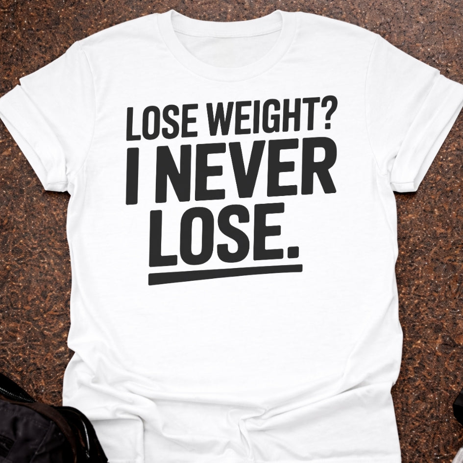 I Never Lose T-shirt