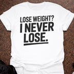 I Never Lose T-shirt