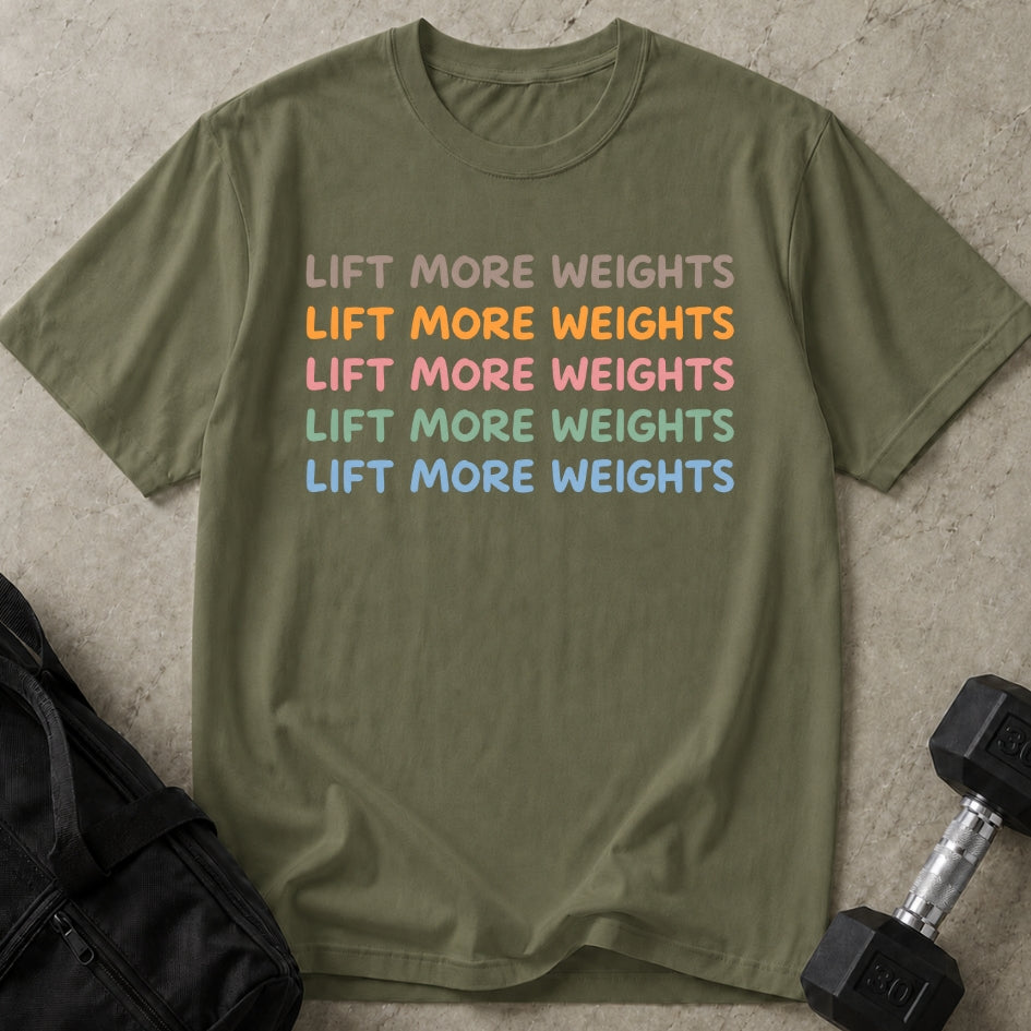 Lift More Weights T-shirt
