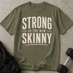 Strong Is The New Skinny T-shirt
