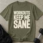Workouts Keep Me Sane Tee