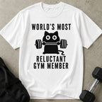 Most Reluctant Gym Member T-shirt