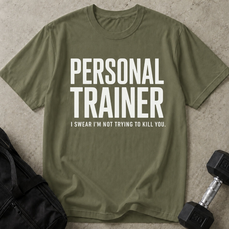 PT Not Trying To Kill You Tee
