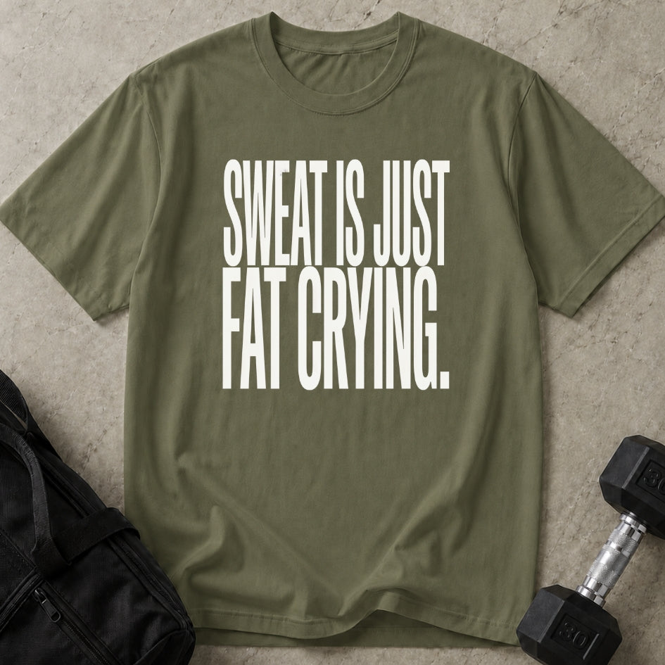 Sweat Is Fat Crying T-shirt