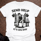 Send Help It's Leg Day T-shirt