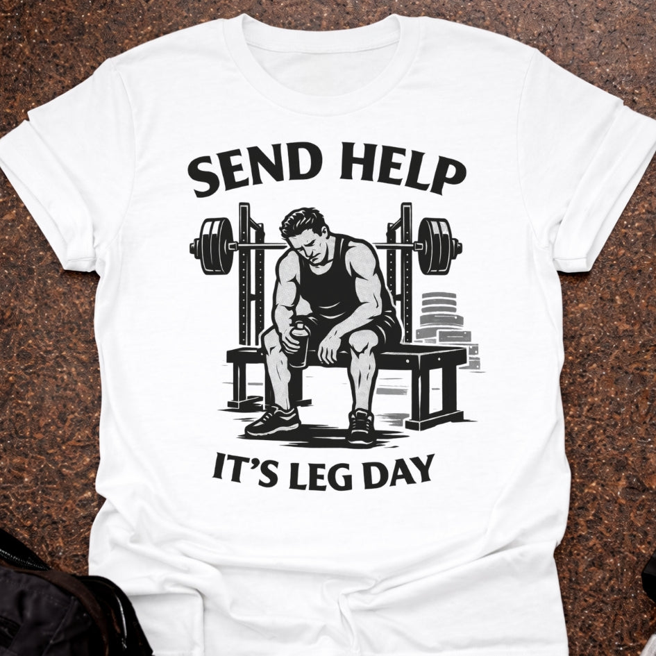 Send Help It's Leg Day T-shirt