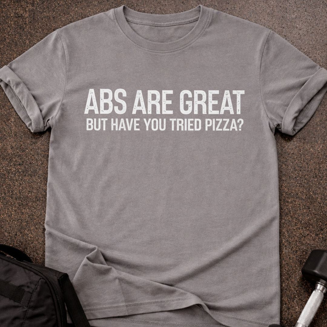 Abs Are Great T-shirt