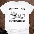 Weekends Don't Count T-shirt