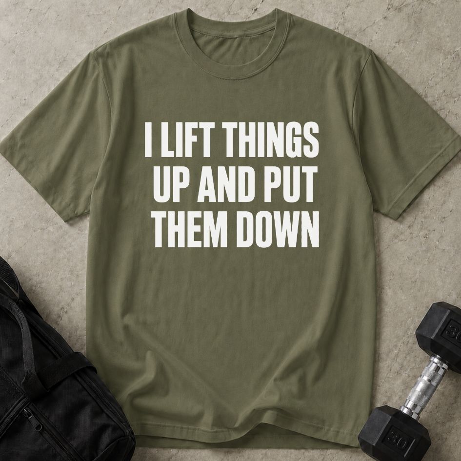 I Lift Things Up Tee