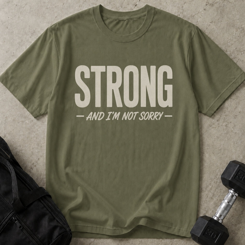 Strong & Not Sorry Tee