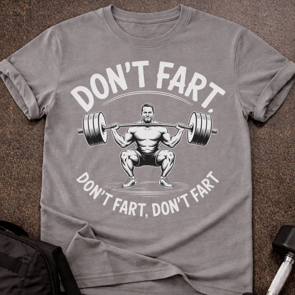Don't Fart T-shirt