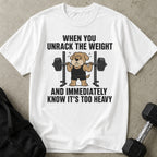 It's Too Heavy T-shirt