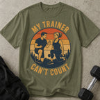 My Trainer Can't Count Graphic T-shirt