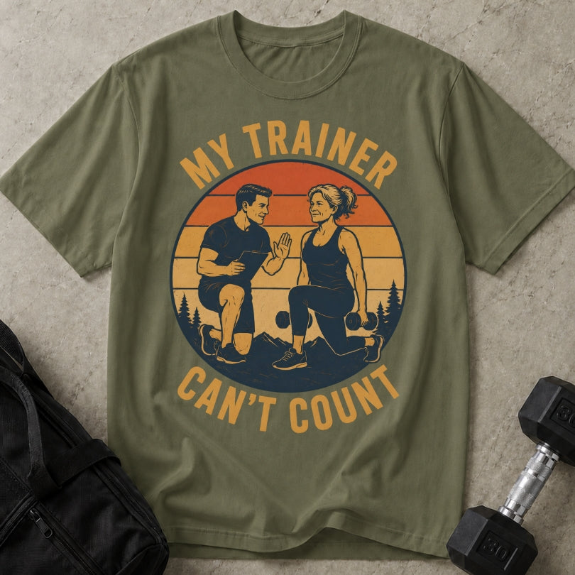 My Trainer Can't Count Graphic T-shirt