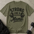 Strong Like A Mama T-shirt