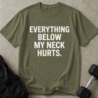 Everything Below The Neck Hurts Tee