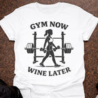Gym Now Wine Later T-shirt