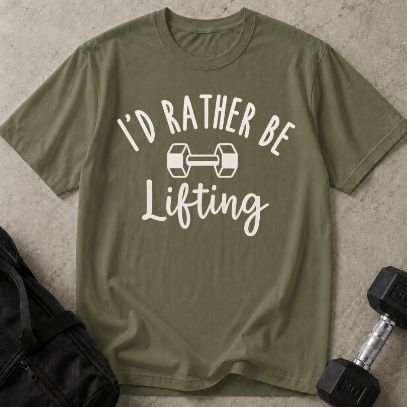 I'd Rather Be Lifting T-shirt
