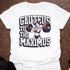 Gluteus To The Maximus T-shirt