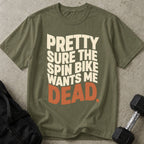 Spin Bike Wants Me Dead Tee