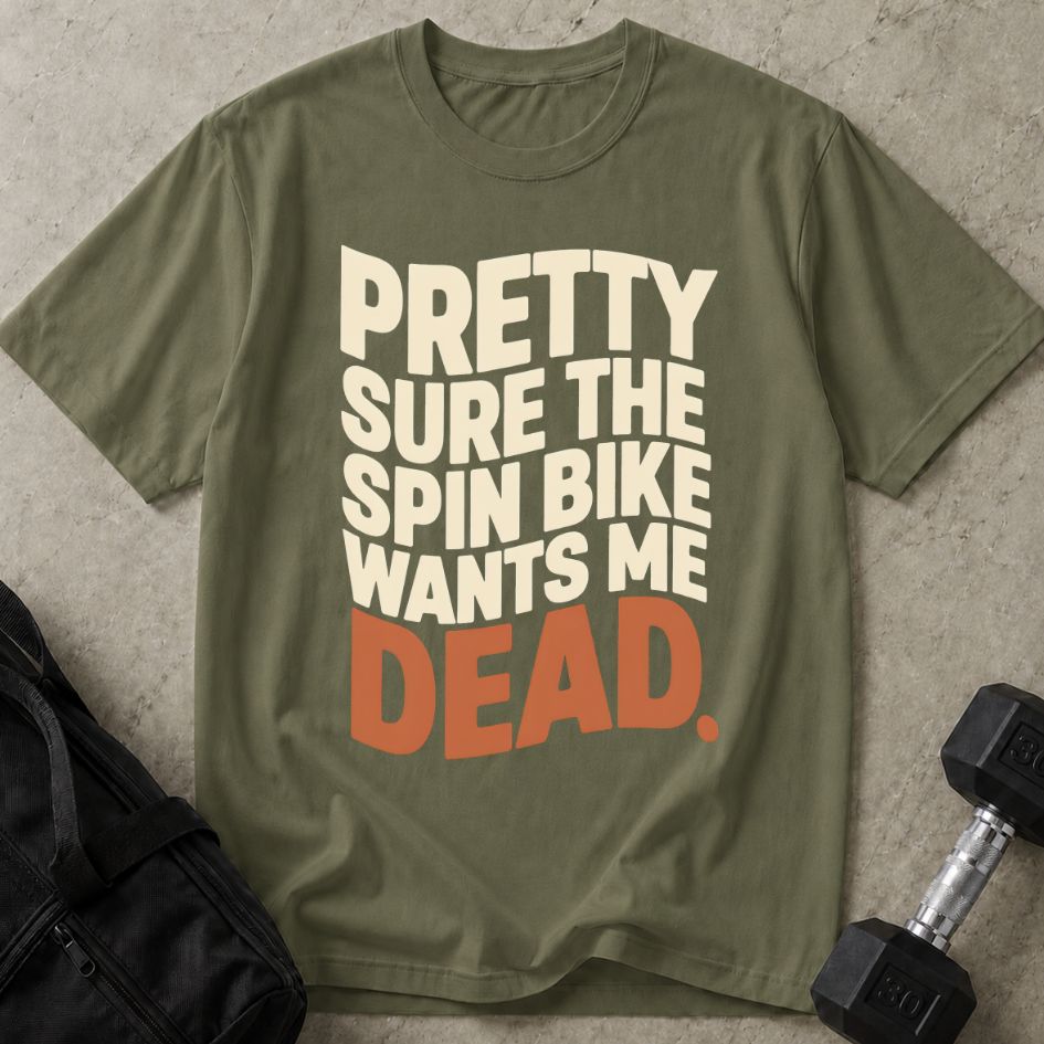Spin Bike Wants Me Dead Tee
