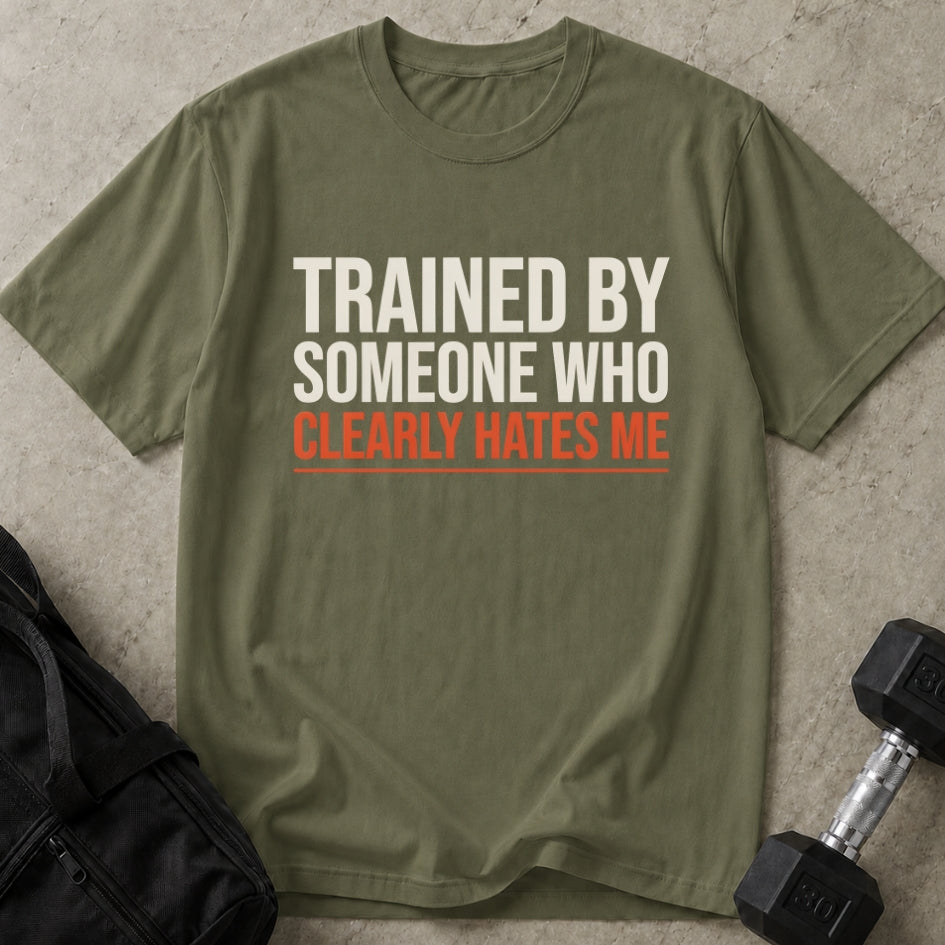 Trainer Hates Me T-shirt