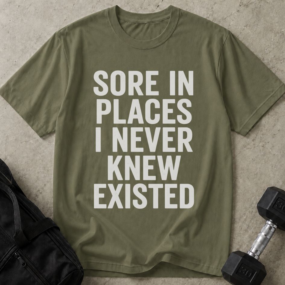 Sore In Places Tee