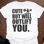 I'll Outlift You T-shirt