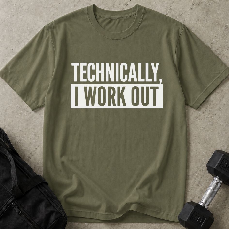 Technically I Work Out Tee