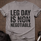 Leg Day Is Negotiable T-shirt