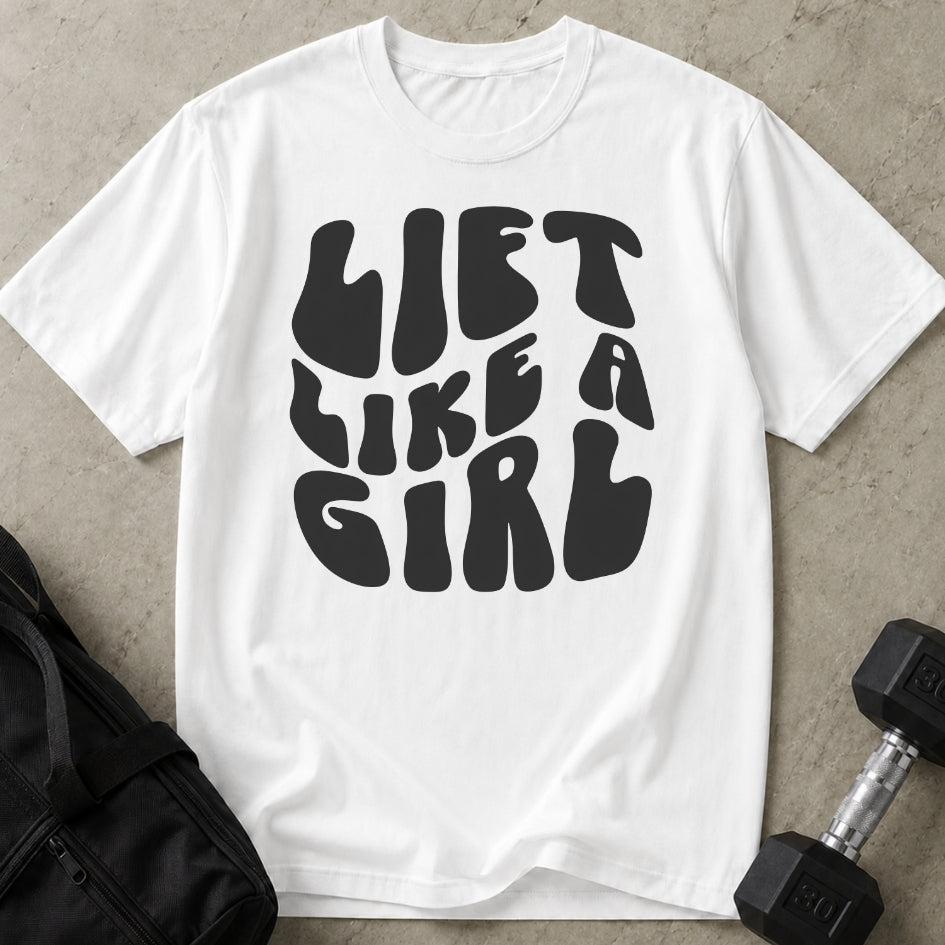Lift Like A Girl T-shirt