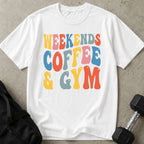 Weekends Coffee & Gym T-shirt