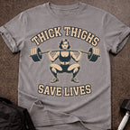 Thick Thighs Save Lives T-shirt