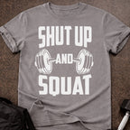 Shut Up & Squat T-shirt