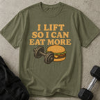 I Lift To Eat More T-shirt