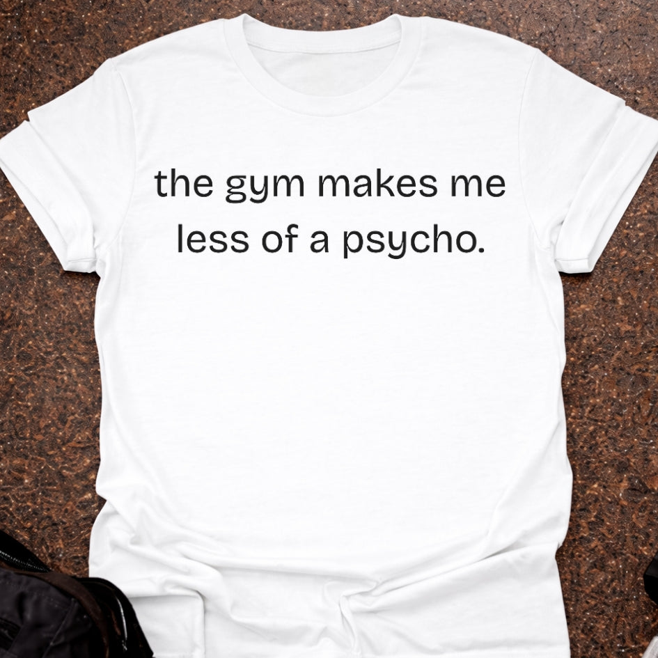 Less Like A Psycho T-shirt