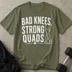 Bad Knees Strong Quads T-shirt