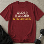 Older Bolder Stronger Tee