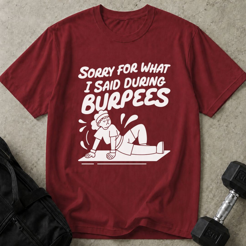 Sorry Burpees Tee