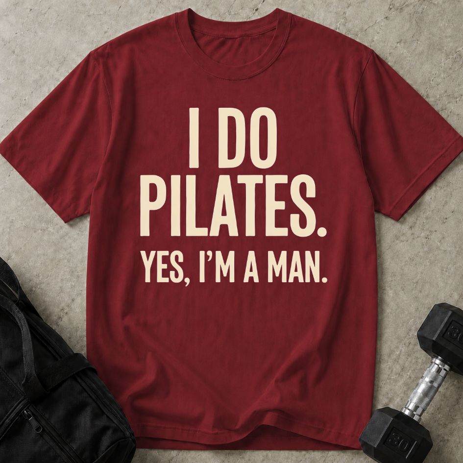 I Do Pilates As A Man Tee