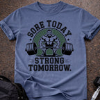 Sore Today Strong Tomorrow T-shirt