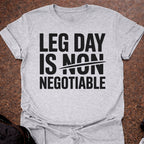 Leg Day Is Negotiable T-shirt