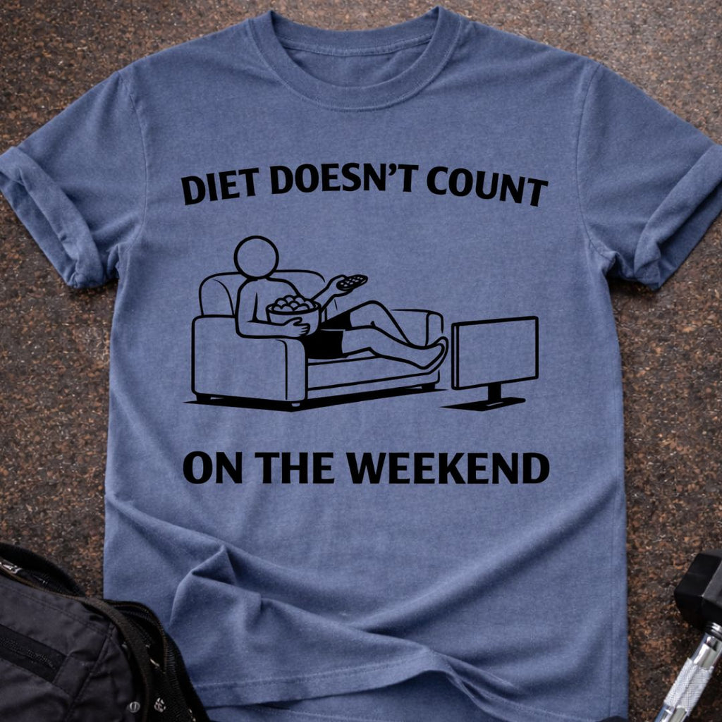 Weekends Don't Count T-shirt