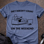 Weekends Don't Count T-shirt
