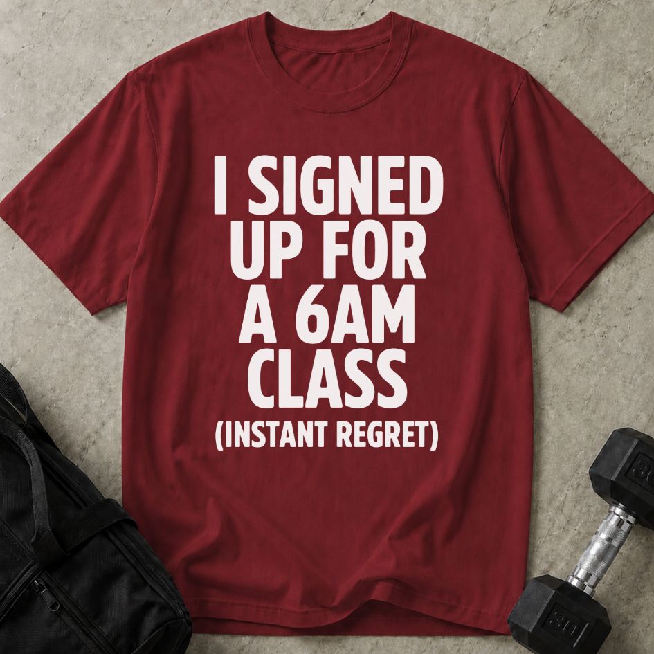 6am Class Regret Tee