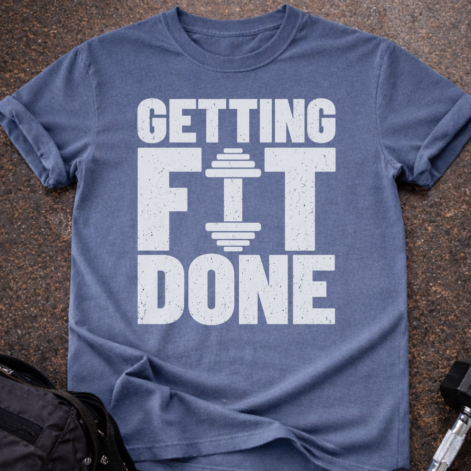 Getting Fit Done T-shirt