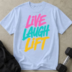 Live Laugh Lift T-shirt
