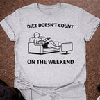 Weekends Don't Count T-shirt
